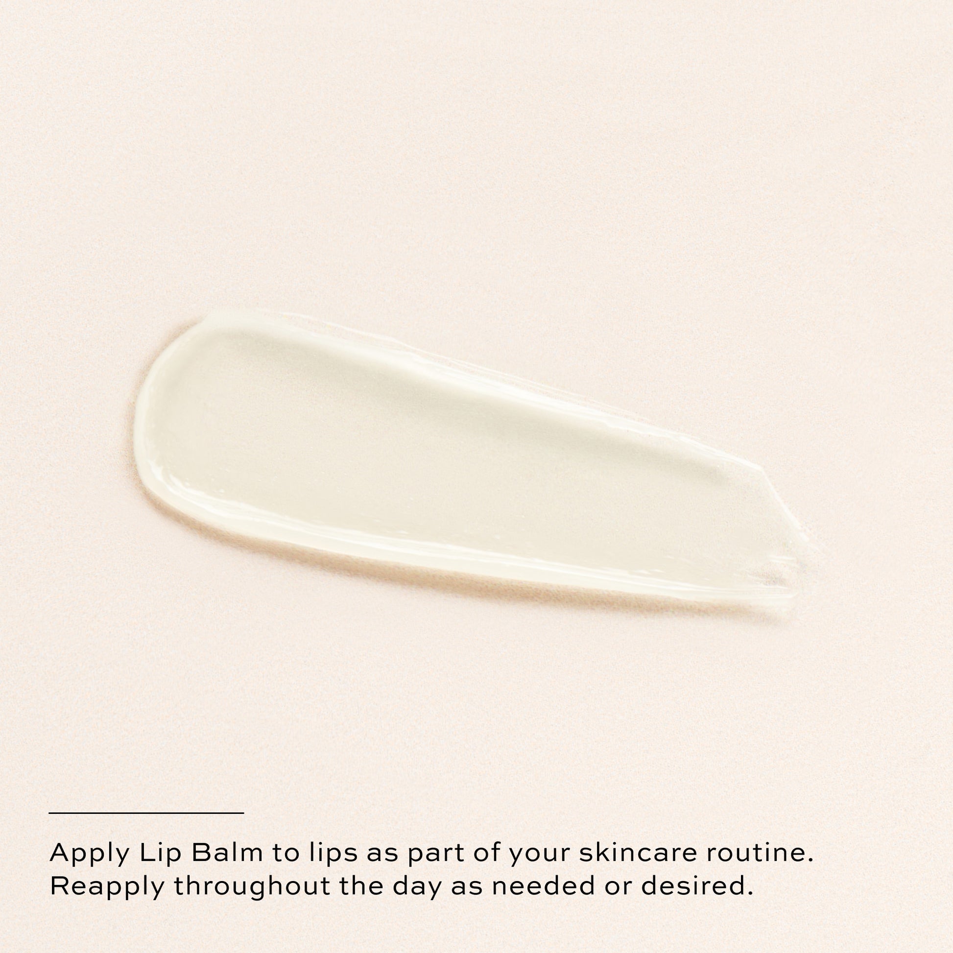 Apply lip balm as part of your skincare routine.