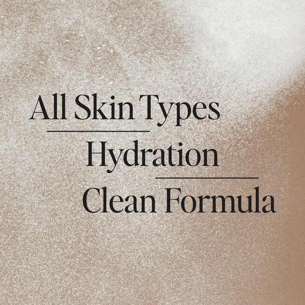 All Skin Types, Hydration, Clean Formula