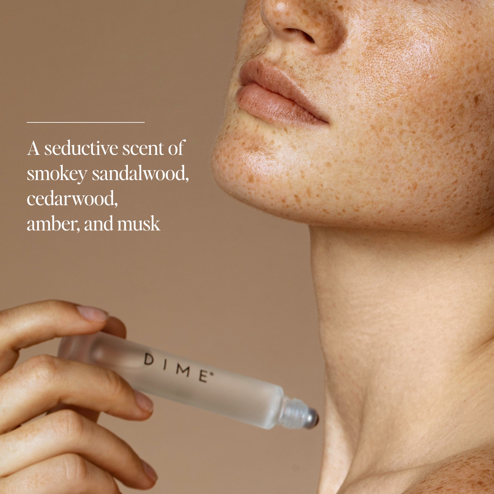 A seductive scent of smokey sandalwood, cedarwood, amber, and musk